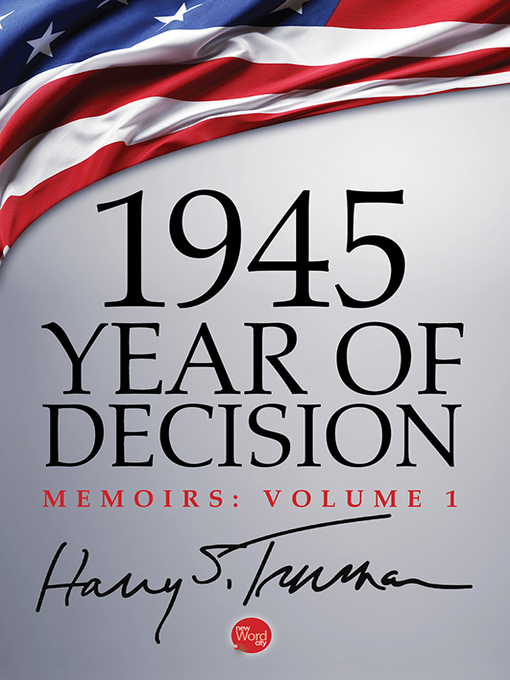 Title details for 1945: Year of Decision by Harry S. Truman - Available
